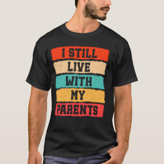 T-shirt Je Vis Toujours Avec Mes Parents Drôle Retro Paren
