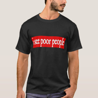 T-shirt je vois de pauvres personnes
