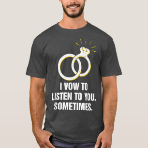 T-shirt Je vois de vous écouter Parfois Mariage drôle
