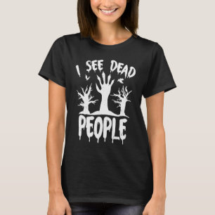 T-shirt Je Vois Des Personnes Mortes Scary sorcière Zombie