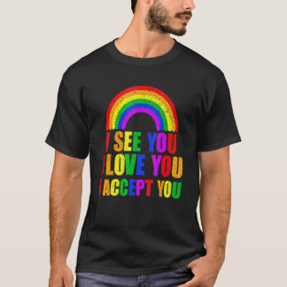 T-shirt Je vois je t'aime je t'accepte - Allié LGBTQ Fiert