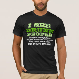 T-shirt Je vois les personnes ivres