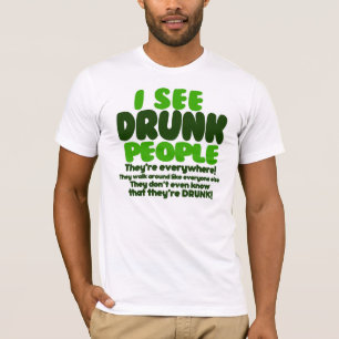 T-shirt Je vois les personnes ivres