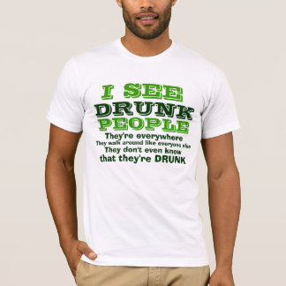 T-shirt Je vois les personnes ivres