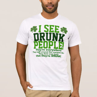 T-shirt Je vois les personnes ivres qu'elles sont partout