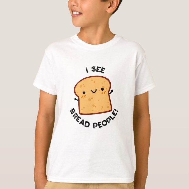T-shirt Je Vois Pain Gens Drôle Citation Citation Pun (Devant)
