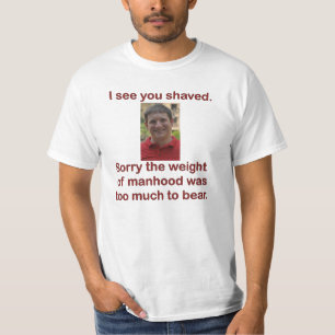 T-shirt Je vois que vous avez rasé