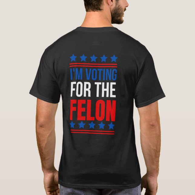 T-shirt Je vote pour le Felon Funny Trump 2024 (Dos)