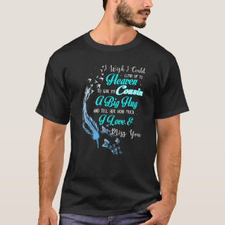 T-shirt Je Voudrais Monter Au Ciel Pour Donner Mon Cousi