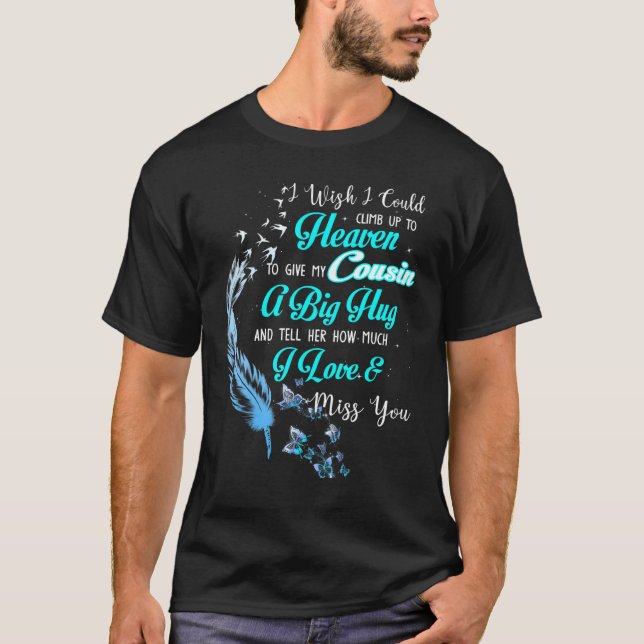 T-shirt Je Voudrais Monter Au Ciel Pour Donner Mon Cousi (Devant)