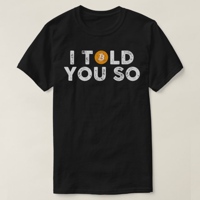 T-shirt Je vous ai dit So Bitcoin pour les investisseurs o (Design devant)