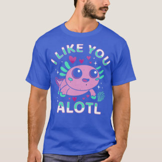 T-shirt Je Vous Aimerais Alotl Mélanoid Axolotl