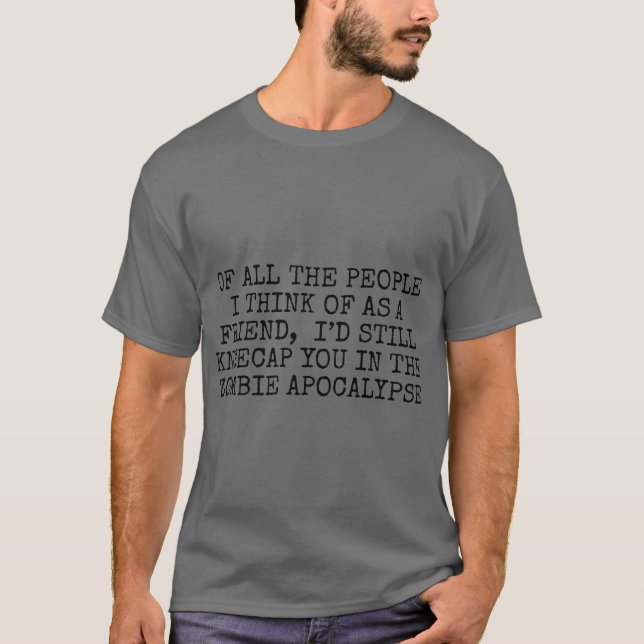 T-shirt Je vous croirais encore dans l'apocalypse zombie (Devant)