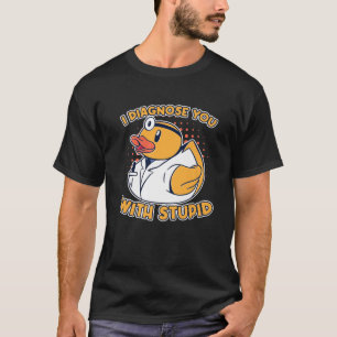 T-shirt Je Vous Diagnostique Avec Un Stupide Docto En Caou