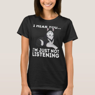 T-shirt Je vous entends, je ne fais que ne pas écouter Sib