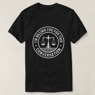 T-shirt Je vous facture pour cette conversation avocat drô
