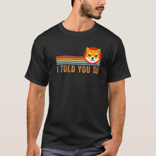 T-shirt Je Vous L'Ai Dit, Shiba Inu Coin Shib Cryptomonnai