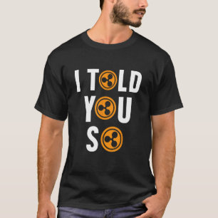 T-shirt Je Vous L'Ai Dit Si Ripple XRP Cryptomonnaie Blocc
