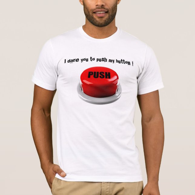 T-shirt Je vous ose pousser mon bouton (Devant)