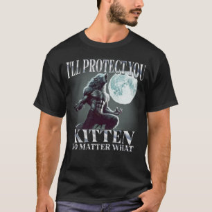 T-shirt Je Vous Protégerai Kitten Peu Importe Quel Que Soi