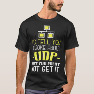 T-shirt Je Vous Raconte Une Blague Sur UDP, Mais Vous N'Ob
