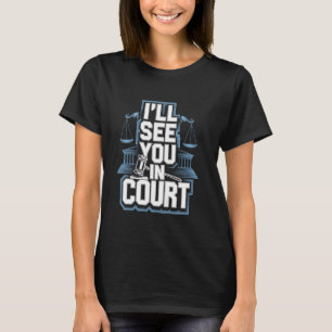 T-shirt Je vous verrai au tribunal Citation juridique sarc