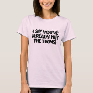 T-shirt Je vous vois avoir déjà rencontré les jumeaux !