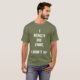 T-shirt "Je vraiment m'inquiète, Y ne fais pas U ? ,