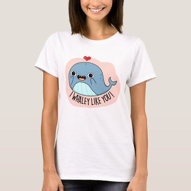 T-shirt Je Whaley Vous Aime Drôle Baleine Pun (Devant)
