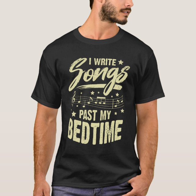 T-shirt J'Écris Des Chansons Passé Mon Bedtime Songwriter  (Devant)