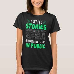 T-shirt J'écris des histoires ne peuvent pas parler auteur