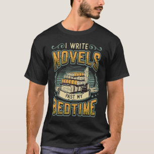 T-shirt J'Écris Des Romans Passé Mon Bedtime Auteur Roman