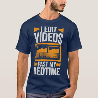 T-shirt J'Édite Des Vidéos Passé Mon Lit Éditeur Vidéo Cad