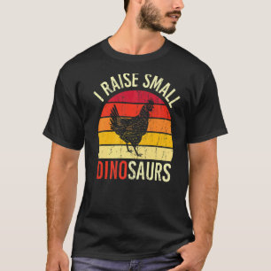 T-shirt J'élève des dinosaures minuscules Poule coucher d