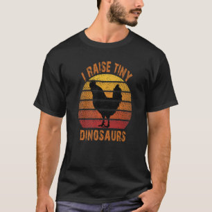 T-shirt J'élève des dinosaures minuscules Poule  Femmes Ho
