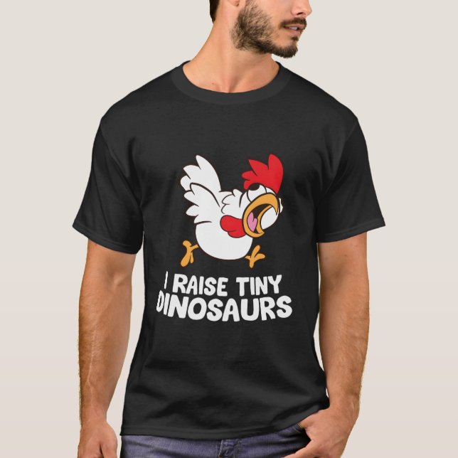 T-shirt J'Élève Des Dinosaures Minuscules Poulet Paysan Ca (Devant)