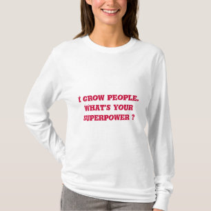 T-shirt J'élève des personnes. Quelle est la votre