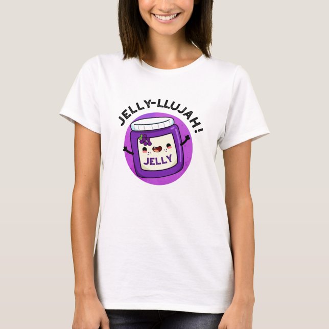 T-shirt Jelly-llujah Drôle Jelly Pun (Devant)