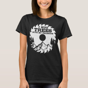 T-shirt J'Embrasse Des Arbres Avec Ma Scie À Coupe Drôle