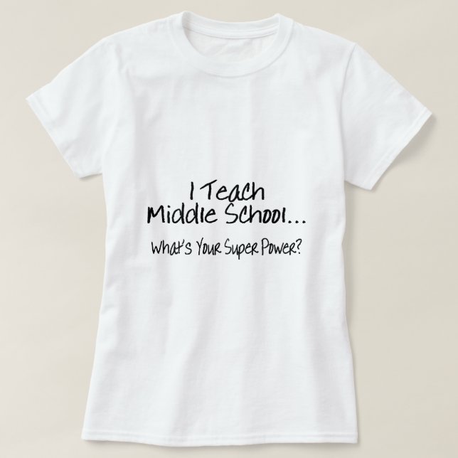 T-shirt J'enseigne à collège ce qui est votre super (Design devant)
