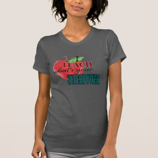 T-shirt J'enseigne… ce qui est la votre superpuissance