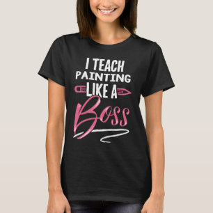 T-shirt J'enseigne LA PEINTURE Comme Un Patron Enseignant