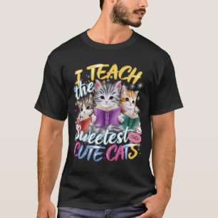 T-shirt J'enseigne Les Chats les plus mignons : adorables 