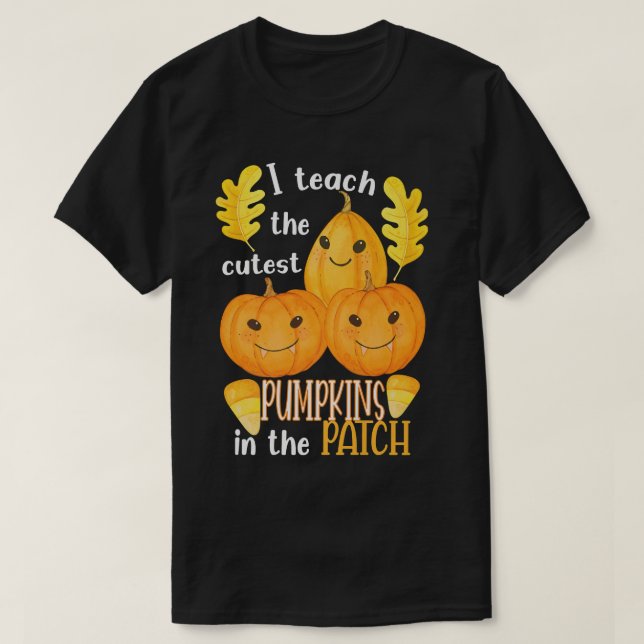 T-shirt J'Enseigne Les Citrouilles Les Plus Cuttes Dans Le (Design devant)