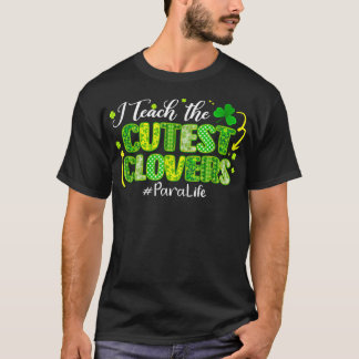 T-shirt J'Enseigne Les Clovers Cutest Para Life Drôle St p