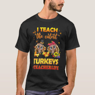 T-shirt J'Enseigne Les Dindons Les Plus Cuttes Enseignant 