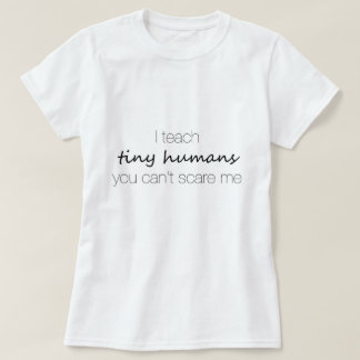 T-shirt J'enseigne les humains minuscules, vous ne peux