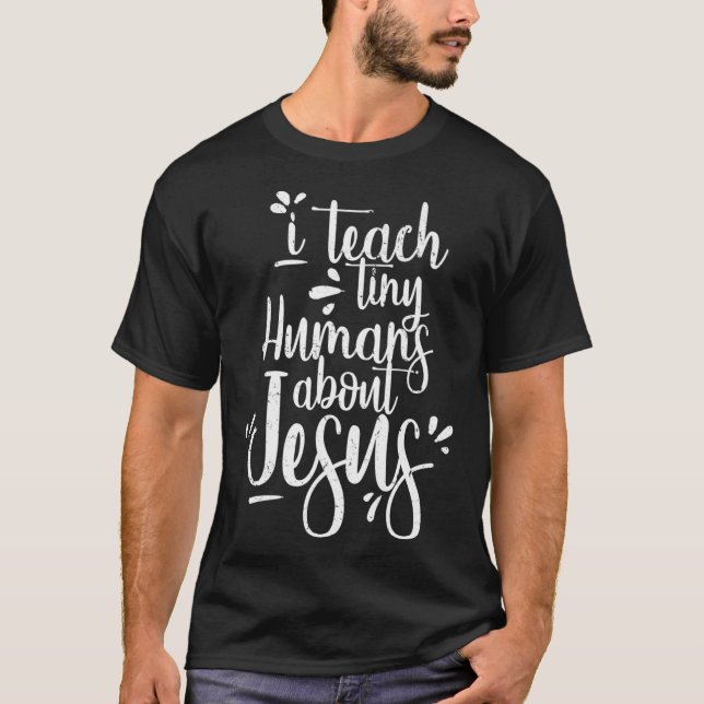 T-shirt J'Enseigne Les Petits Humains Sur Jésus Les Cadeau (Devant)