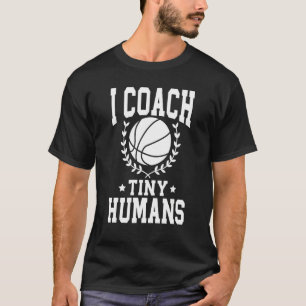 T-shirt J'Entraîne Tiny Humains Basketball Coach Sports Tr