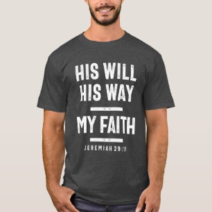 T-shirt Jérémie 29:11 Sa Volonté Sa Voie Ma Foi